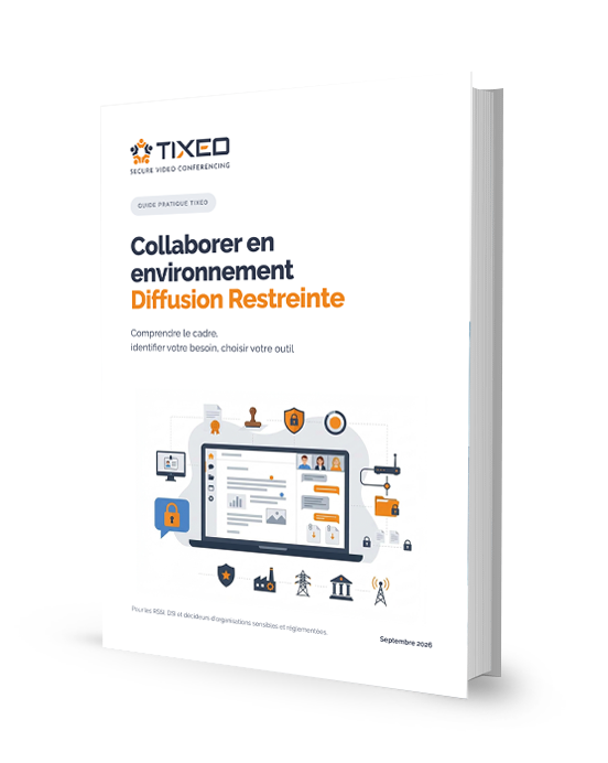 Guide pratique Tixeo : collaborer en environnement Diffusion Restreinte